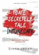 Toate secretele tale intunecate - Diana Urban (ISBN: 9786067633047)