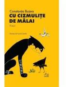Cu cizmulite de malai. Editie cartonata - Constanta Buzea (ISBN: 9786303210094)