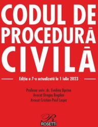 Codul de procedură civilă. Ediția a 7-a actualizată la 1 iulie 2023 (ISBN: 9786060250791)