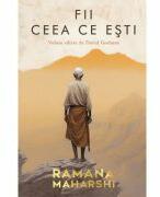 Fii ceea ce esti. Volum editat de David Godman - Ramana Maharshi (ISBN: 9786306550494)