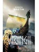 Vikingii - Rodica Bretin (ISBN: 9786060296515)
