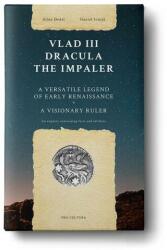 Vlad III Dracula the Impaler. A versatile legend of early renaissance, a vizionary ruler (ISBN: 9786069568309)