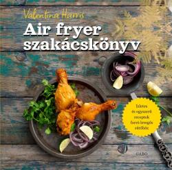Air fryer szakácskönyv (2023)