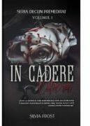 Seria Declin Premeditat Volumul 1, In cadere libera - Silvia Frost (ISBN: 9786306545070)