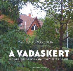A VADASKERT egy gyermekpszichiátriai alapítvány történetmeséje (ISBN: 9786150170770)