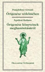 ÓRIGENÉSZ VÉDELMÉBEN; ÓRIGENÉSZ KÖNYVEINEK MEGHAMISÍTÁSÁRÓL (ISBN: 9789635350681)