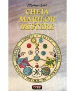 Cheia marilor mistere - Eliphas Levi (ISBN: 9789736365706)