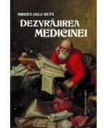 Dezvrajirea medicinei - Mircea Gelu Buta (ISBN: 9786066074261)