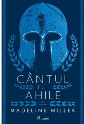 Cantul lui Ahile - Madeline Miller (ISBN: 9786069611197)