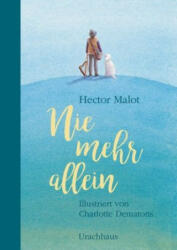 Nie mehr allein - Hector Malot, Tiny Fisscher, Charlotte Dematons, Eva Schweikart (ISBN: 9783825151287)