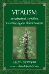 Vitalism - Matthew Wood (ISBN: 9781556433405)
