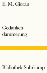 Gedankendämmerung - E. M. Cioran, Ferdinand Leopold (ISBN: 9783518241677)