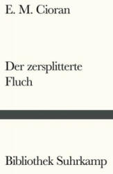 Der zersplitterte Fluch - E. M. Cioran, Verena von der Heyden-Rynsch (ISBN: 9783518241615)