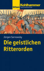 Die geistlichen Ritterorden (ISBN: 9783170225794)