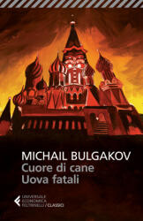 Cuore di cane-Uova fatali - Michail Bulgakov, S. Prina (ISBN: 9788807902123)