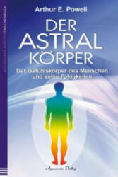 Der Astralkörper - Arthur E. Powell (ISBN: 9783894276454)