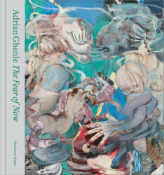 Adrian Ghenie: The Fear of Now - Kitty Gurnos-Davies (ISBN: 9781739651626)
