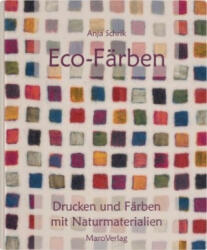 Eco-Färben - Anja Schrik, Anja Schrik (ISBN: 9783875125535)