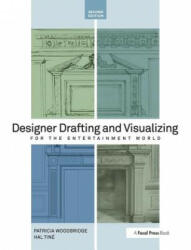 Designer Drafting and Visualizing for the Entertainment World - Patricia Woodbridge (2013)