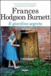 Il giardino segreto. Ediz. integrale - Frances H. Burnett (ISBN: 9788883371264)