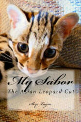 My Sabor: The Asian Leopard Cat - Skye Layne (ISBN: 9781518713743)
