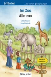 Im Zoo, Deutsch-Italienisch. Allo Zoo - Ulrike Fischer, Irene Brischnik (ISBN: 9783191795979)