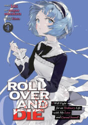 Roll Over and Die: I Will Fight for an Ordinary Life with My Love and Cursed Sword! (Manga) Vol. 4 - Kinta, Sunao Minakata (ISBN: 9781648272493)