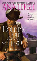 Holding Out for a Hero - Ana Leigh (ISBN: 9781416551386)