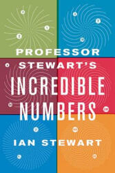 Professor Stewart's Incredible Numbers - Ian Stewart (ISBN: 9780465042722)