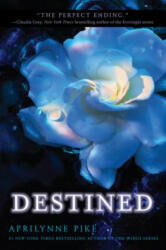 Destined - Aprilynne Pike (ISBN: 9780061668142)