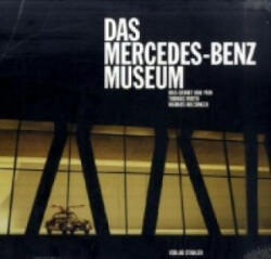 Das Mercedes-Benz Museum - Max-Gerrit von Pein, Thomas Wirth, Markus Bolsinger, Markus Bolsinger, Heiko Simayer, Christoph Morlok (ISBN: 9783797705228)