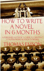 How To Write A Novel In 6 Months - Thomas Emson (ISBN: 9781499592139)