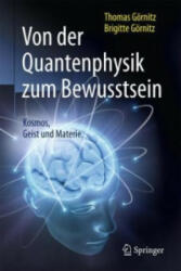 Von der Quantenphysik zum Bewusstsein - Thomas Görnitz, Brigitte Görnitz, Martin Lay (ISBN: 9783662490815)