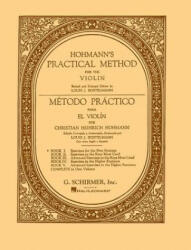 Practical Method for the Violin: Book 1 - Christian Heinrich Hohmann, Louis Bostelmann (ISBN: 9781458426727)