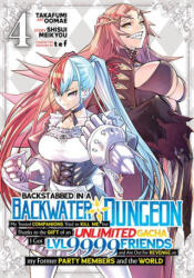 Backstabbed in a Backwater Dungeon: My Party Tried to Kill Me, But Thanks to an Infinite Gacha I Got LVL 9999 Friends and Am Out for Revenge (ISBN: 9781638589594)