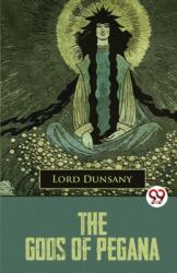 The Gods Of Pegana - Lord Dunsany (ISBN: 9789357485401)