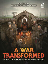A War Transformed: Wwi on the Doggerland Front: A Wargame - Dimitris Martin (ISBN: 9781472856258)
