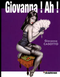 Giovanna ! Ah ! - Giovanna Casotto (ISBN: 9782915101720)