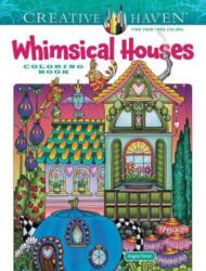 Creative Haven Whimsical Houses Coloring Book (2023)