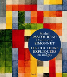 Les Couleurs expliquées en images - Michel Pastoureau, Dominique Simonnet (ISBN: 9782021227598)