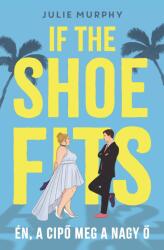 If the Shoe Fits -Én, a cipő meg a nagy Ő (2023)