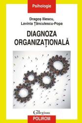 Diagnoza organizationala - Dragos Iliescu, Lavinia Tanculescu-Popa (ISBN: 9789734694891)