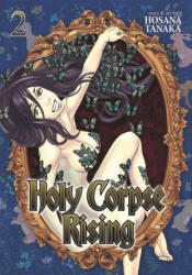 Holy Corpse Rising - Hosana Tanaka (ISBN: 9781626924284)