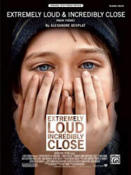 EXTREMELY LOUD & INCREDIBLY CLOSE - ALEXANDRE DESPLAT (ISBN: 9780739088678)