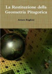 La Restituzione della Geometria Pitagorica - ARTURO REGHINI (ISBN: 9780244659875)