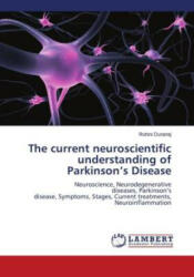 The current neuroscientific understanding of Parkinson's Disease (ISBN: 9786205630662)