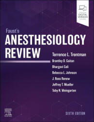 Faust's Anesthesiology Review - Terence L Trentman, Brantley D. Gaitan, Bhargavi Gali, Rebecca L. Johnson, Jeff T Mueller, Ross Renew, Toby N. Weingarten (2023)