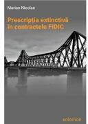 Prescriptia extinctiva in contractele FIDIC - Marian Nicolae (ISBN: 9786069628300)