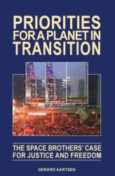 Priorities for a Planet in Transition - The Space Brothers' Case for Justice and Freedom (ISBN: 9789081549547)