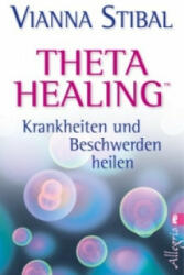 Theta Healing - Vianna Stibal, Annette Charpentier (2013)